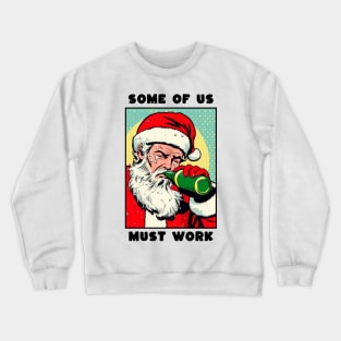 working santa Crewneck Sweatshirt